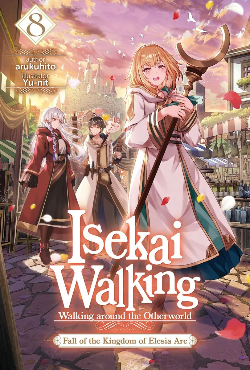 Isekai Walking: Volume 8 Fall of the Kingdom of Elesia Arc
