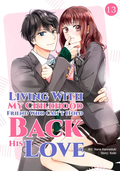 Living With My Childhood Friend Who Can't Hold Back His Love